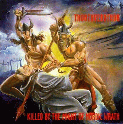Thodthverdthur : Killed by the Might of Nordic Wrath
